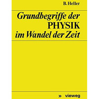 Grundbegriffe der Physik im Wandel der Zeit [Paperback]