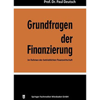 Grundfragen der Finanzierung im Rahmen der betrieblichen Finanzwirtschaft [Paperback]