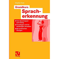 Grundkurs Spracherkennung: Vom Sprachsignal zum Dialog - Grundlagen und Anwendun [Paperback]