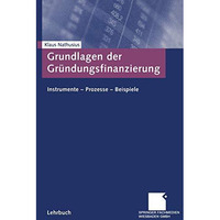 Grundlagen der Gr?ndungsfinanzierung: Instrumente  Prozesse  Beispiele [Paperback]