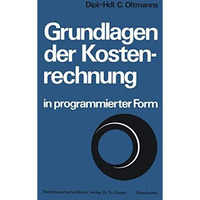 Grundlagen der Kostenrechnung in programmierter Form [Paperback]