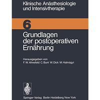 Grundlagen der postoperativen Ern?hrung: Workshop Mai 1974 [Paperback]