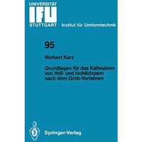 Grundlagen f?r das Kaltwalzen von Voll- und Hohlk?rpern nach dem Grob-Verfahren [Paperback]