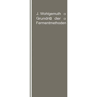 Grundri? der Fermentmethoden: Ein Lehrbuch f?r Mediziner, Chemiker und Botaniker [Paperback]