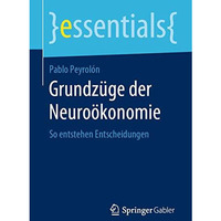 Grundz?ge der Neuro?konomie: So entstehen Entscheidungen [Paperback]