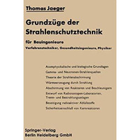 Grundz?ge der Strahlenschutztechnik: f?r Bauingenieure, Verfahrenstechniker, Ges [Paperback]