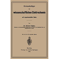 Grundz?ge der wissenschaftlichen Elektrochemie auf experimenteller Basis [Paperback]