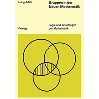 Gruppen in der Neuen Mathematik: Eine elementare Einf?hrung in die Theorie mathe [Paperback]