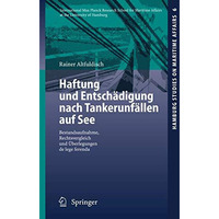 Haftung und Entsch?digung nach Tankerunf?llen auf See: Bestandsaufnahme, Rechtsv [Paperback]