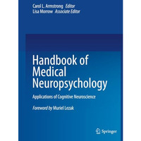 Handbook of Medical Neuropsychology: Applications of Cognitive Neuroscience [Paperback]