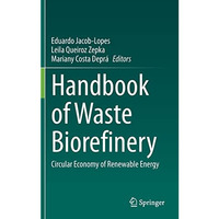 Handbook of Waste Biorefinery: Circular Economy of Renewable Energy [Hardcover]