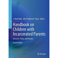 Handbook on Children with Incarcerated Parents: Research, Policy, and Practice [Hardcover]