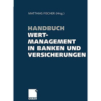 Handbuch Wertmanagement in Banken und Versicherungen [Paperback]