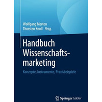 Handbuch Wissenschaftsmarketing: Konzepte, Instrumente, Praxisbeispiele [Paperback]