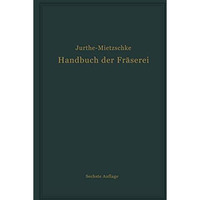 Handbuch der Fr?serei: Kurzgefa?tes Lehr- und Nachschlagebuch f?r den allgemeine [Paperback]