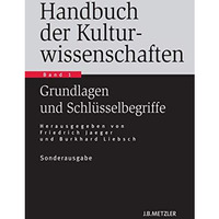 Handbuch der Kulturwissenschaften: Band 1: Grundlagen und Schl?sselbegriffe [Paperback]