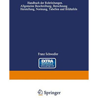 Handbuch der Rohrleitungen: Allgemeine Beschreibung, Berechnung und Herstellung  [Paperback]