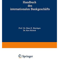 Handbuch des internationalen Bankgesch?fts [Paperback]