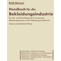 Handbuch f?r die Bekleidungsindustrie: Ein Lehr- und Nachschlagewerk f?r die ges [Paperback]