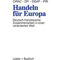 Handeln f?r Europa: Deutsch-franz?sische Zusammenarbeit in einer ver?nderten Wel [Paperback]