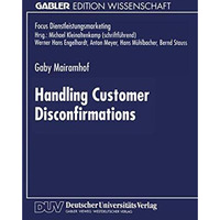 Handling Customer Disconfirmations: A Model of the Service Providers Response P [Paperback]