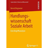 Handlungswissenschaft Soziale Arbeit: Eine Begriffsanalyse [Paperback]