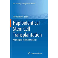 Haploidentical Stem Cell Transplantation: An Emerging Treatment Modality [Paperback]