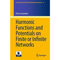 Harmonic Functions and Potentials on Finite or Infinite Networks [Paperback]