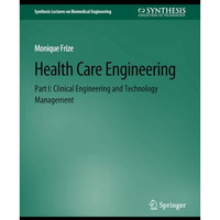 Health Care Engineering Part I: Clinical Engineering and Technology Management [Paperback]