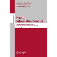 Health Information Science: 10th International Conference, HIS 2021, Melbourne,  [Paperback]