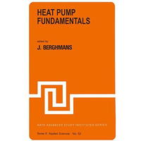 Heat Pump Fundamentals: Proceedings of the NATO Advanced Study Institute on Heat [Paperback]