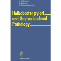 Helicobacter pylori and Gastroduodenal Pathology [Paperback]