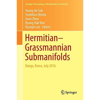 HermitianGrassmannian Submanifolds: Daegu, Korea, July 2016 [Hardcover]