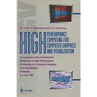 High Performance Computing for Computer Graphics and Visualisation: Proceedings  [Paperback]