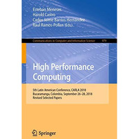 High Performance Computing: 5th Latin American Conference, CARLA 2018, Bucaraman [Paperback]