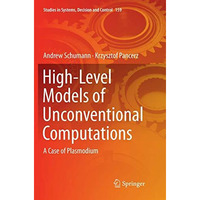 High-Level Models of Unconventional Computations: A Case of Plasmodium [Paperback]