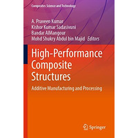 High-Performance Composite Structures: Additive Manufacturing and Processing [Paperback]