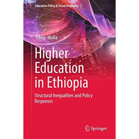 Higher Education in Ethiopia: Structural Inequalities and Policy Responses [Hardcover]