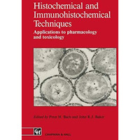 Histochemical and Immunohistochemical Techniques: Applications to pharmacology a [Paperback]