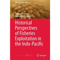 Historical Perspectives of Fisheries Exploitation in the Indo-Pacific [Hardcover]