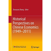 Historical Perspectives on Chinese Economics (19492011) [Hardcover]