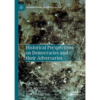 Historical Perspectives on Democracies and their Adversaries [Hardcover]