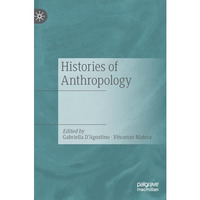 Histories of Anthropology [Hardcover]