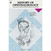 History of Ophthalmology: Sub auspiciis Academiae Ophthalmologicae International [Paperback]