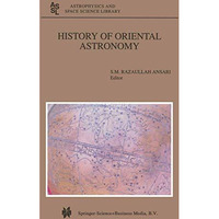 History of Oriental Astronomy: Proceedings of the Joint Discussion-17 at the 23r [Hardcover]