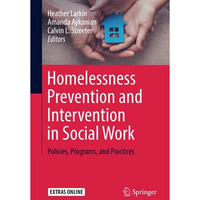 Homelessness Prevention and Intervention in Social Work: Policies, Programs, and [Hardcover]