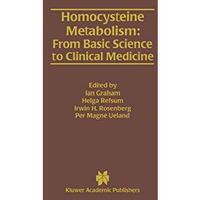 Homocysteine Metabolism: From Basic Science to Clinical Medicine [Hardcover]