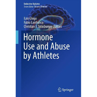 Hormone Use and Abuse by Athletes [Paperback]