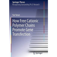 How Free Cationic Polymer Chains Promote Gene Transfection [Paperback]