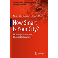 How Smart Is Your City?: Technological Innovation, Ethics and Inclusiveness [Paperback]